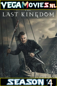  The Last Kingdom Season 4 Dual Audio {Hindi-English} Netflix WEB Series 480p | 720p WEB-DL