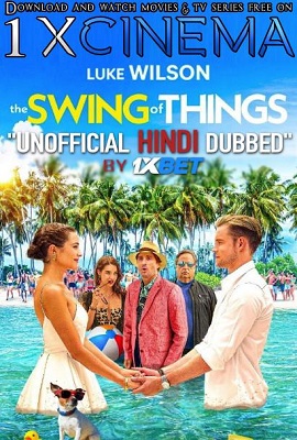  The Swing of Things (2020) Dual Audio {Hindi-English} 720p [1GB] BRRip